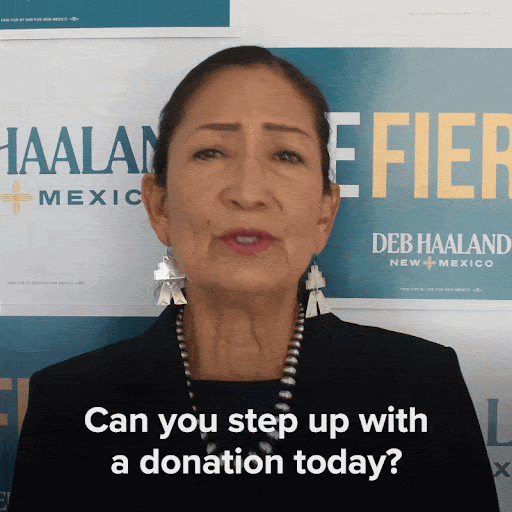 Deb Haaland: Can you step up with a donation today?
